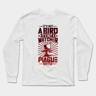 It's not a bird - plague doctor Long Sleeve T-Shirt